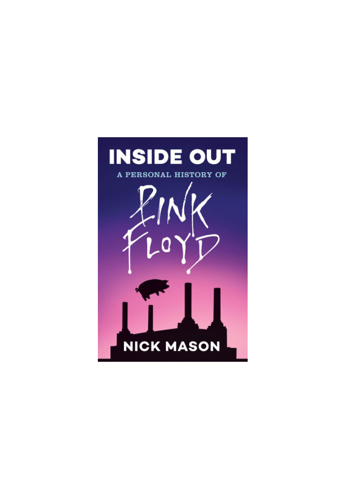 Inside out: a personal history of Pink Floyd