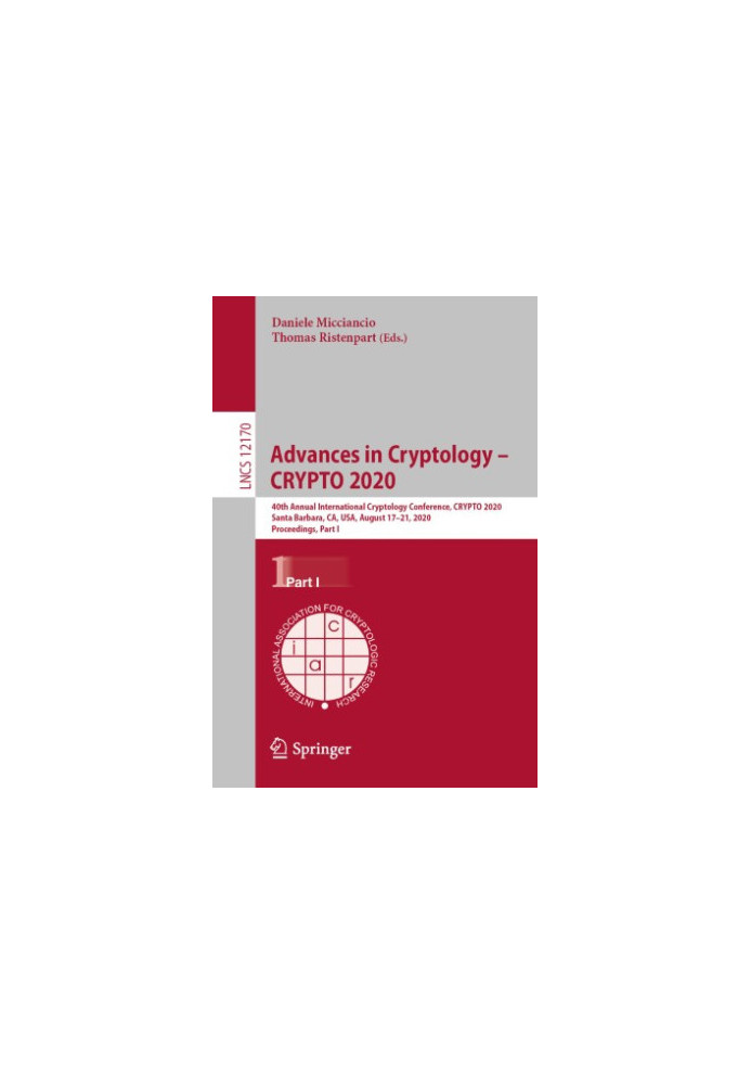 Advances in Cryptology – CRYPTO 2020: 40th Annual International Cryptology Conference, Proceedings, Part I