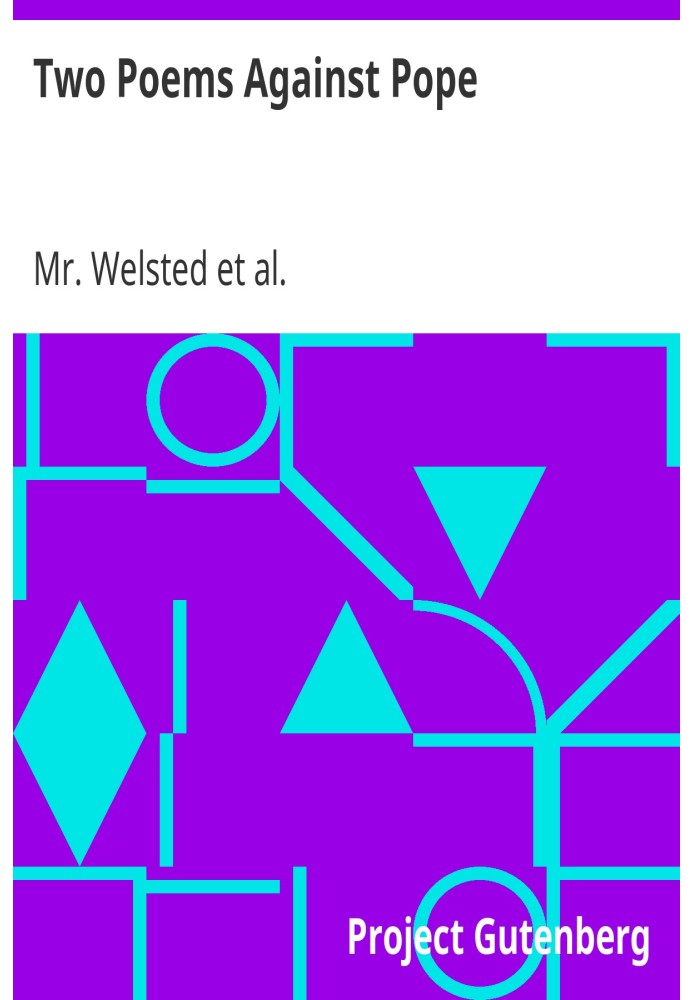 Два вірші проти Папи. Одне послання до пана А. Поупа та відвертого звіра