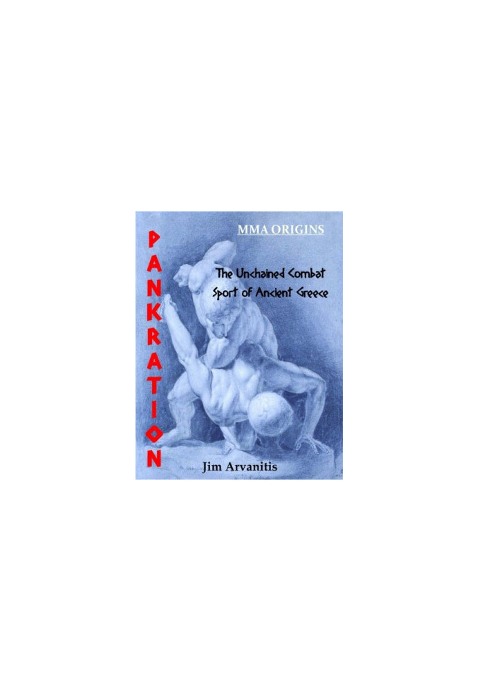 Pankration : the unchained combat sport of Ancient Greece