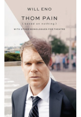 Thom Pain: (based on nothing). Published with other monologues for theatre