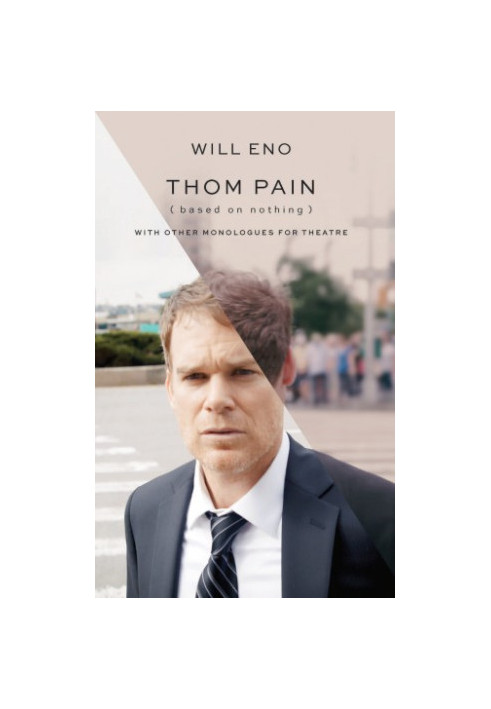 Thom Pain: (based on nothing). Published with other monologues for theatre