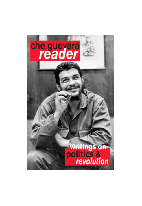 Che Guevara Reader: Writings on Politics & Revolution