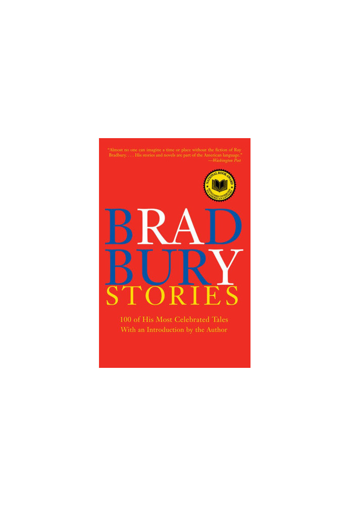 Bradbury Stories: 100 of His Most Celebrated Tales