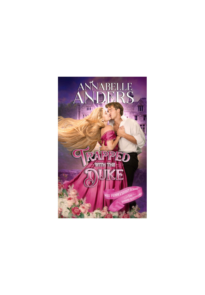 Miss Primm's Secret School for Budding Bluestockings 1-Trapped With The Duke