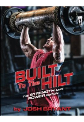 Built To The Hilt: The Strength And Power Edition