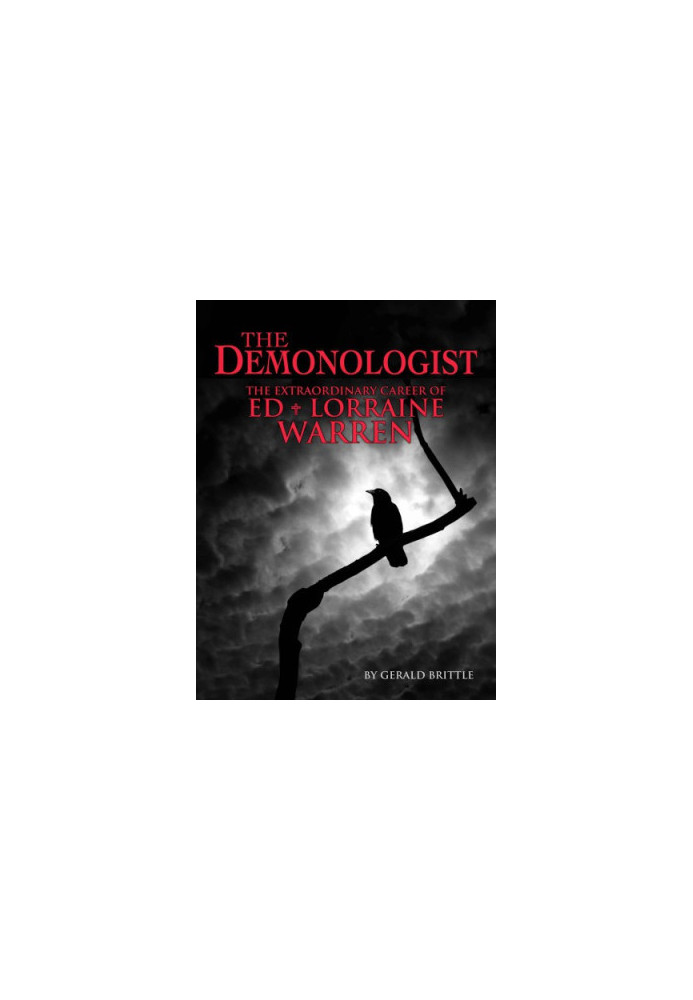 The demonologist : the extraordinary career of Ed and Lorraine Warren