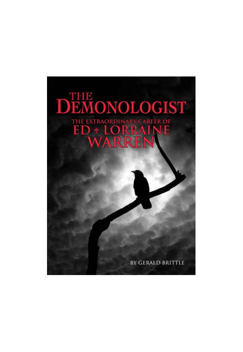 The demonologist : the extraordinary career of Ed and Lorraine Warren