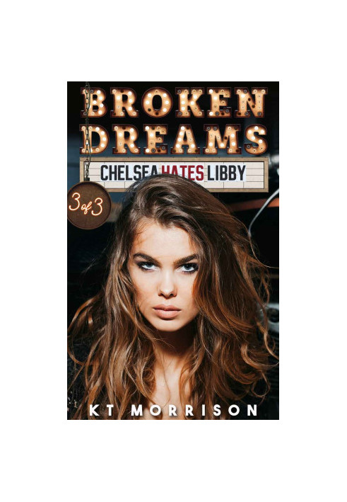 [Chelsea Hates Libby 03] • Broken Dreams