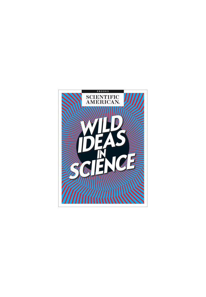 Wild Ideas in Science