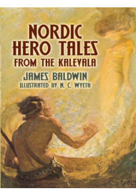 Nordic Hero Tales From the Kalevala