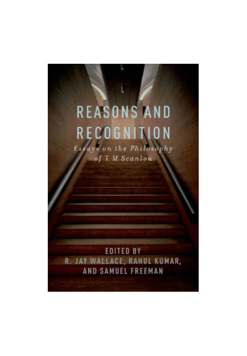 Reasons and Recognition: Essays on the Philosophy of T.M. Scanlon