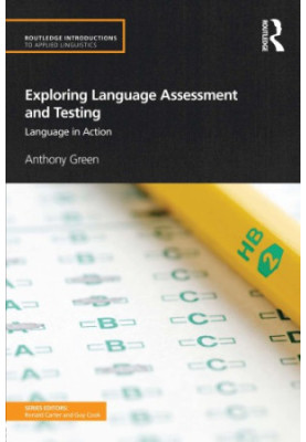 Exploring language assessment and testing: language in action