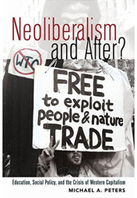 Neoliberalism and After?: Education, Social Policy, and the Crisis of Western Capitalism (Global Studies in Education)