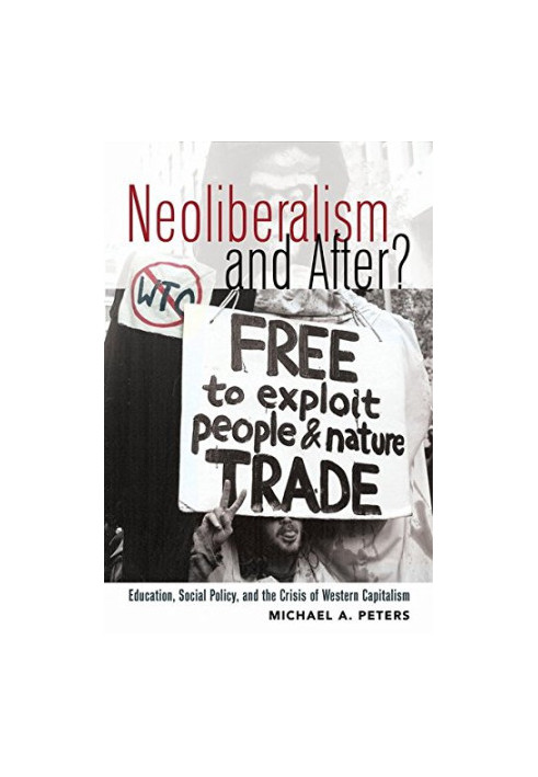 Neoliberalism and After?: Education, Social Policy, and the Crisis of Western Capitalism (Global Studies in Education)