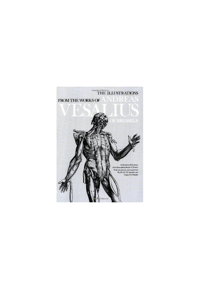 The illustrations from the works of Andreas Vesalius of Brussels : with annotations and translations, a discussion of the pla
