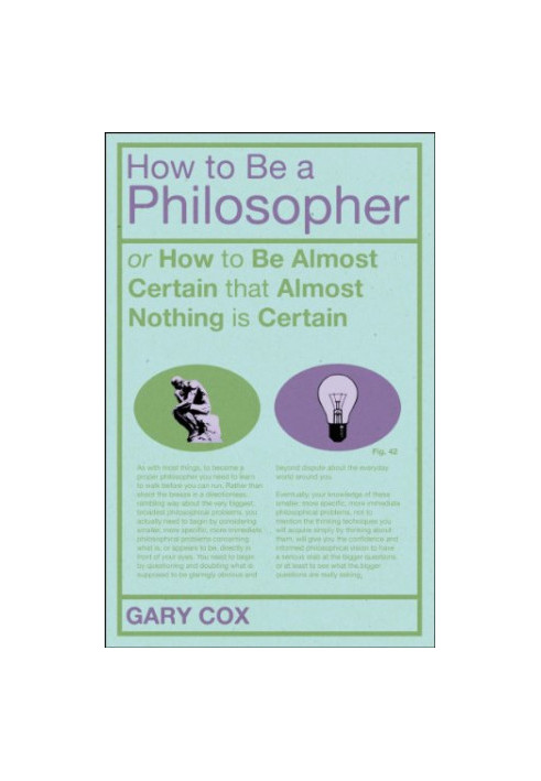 How to be a philosopher, or, How to be almost certain that almost nothing is certain