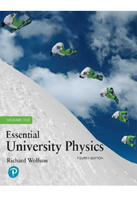 Essential University Physics: Volume 1 (4th Edition)