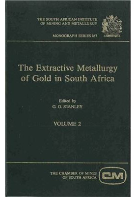 The extractive metallurgy of gold in South Africa, vol. 2