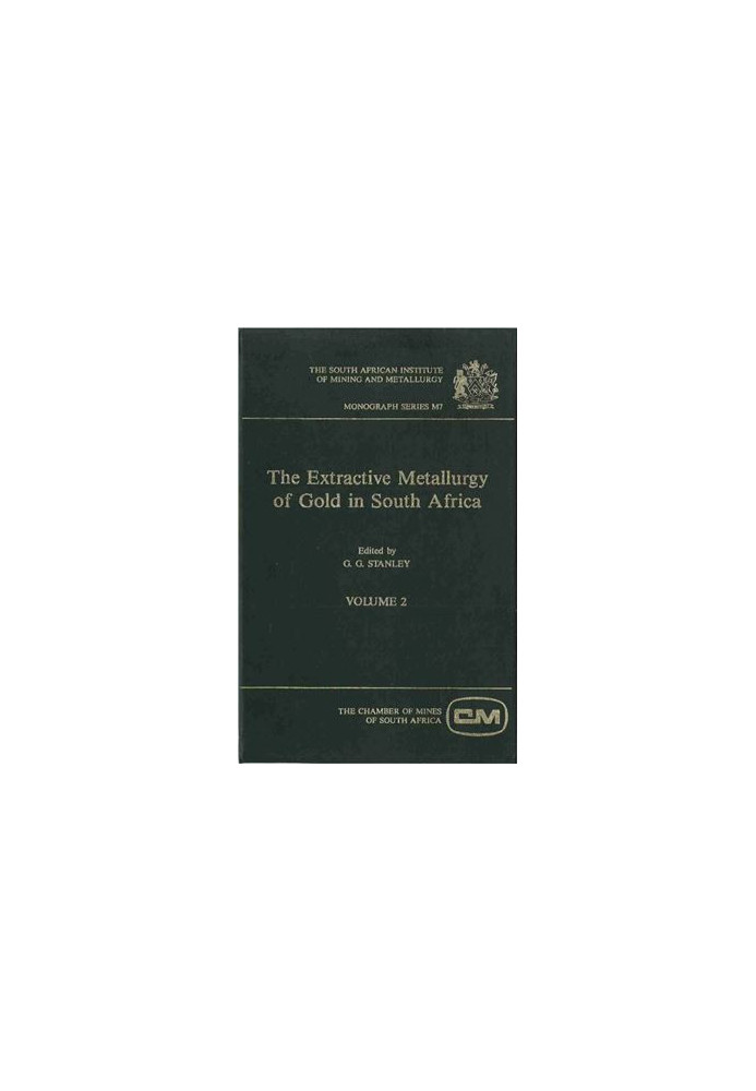 The extractive metallurgy of gold in South Africa, vol. 2