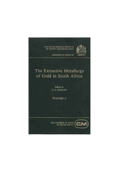 The extractive metallurgy of gold in South Africa, vol. 2