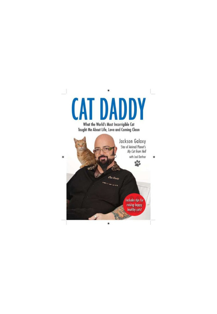 Cat Daddy: What the World's Most Incorrigible Cat Taught Me About Life, Love, and Coming Clean