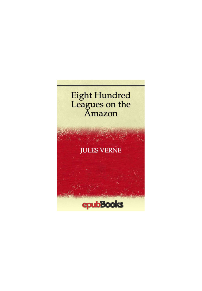 Eight Hundred Leagues on the Amazon