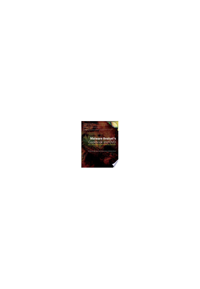 Malware Analyst's Cookbook and DVD: Tools and Techniques for Fighting Malicious Code