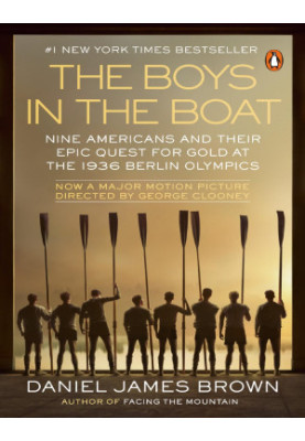 The Boys in the Boat: Nine Americans and Their Epic Quest for Gold at the 1936 Berlin Olympics