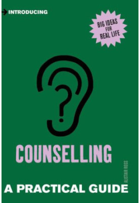 Introducing Counselling: A Practical Guide