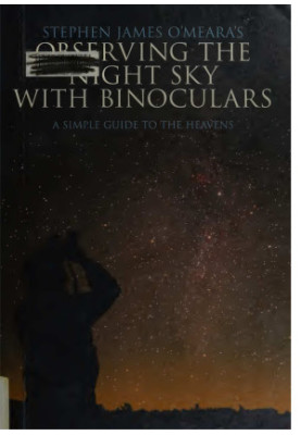 Stephen James O'Meara's Observing the night sky with binoculars : a simple guide to the heavens