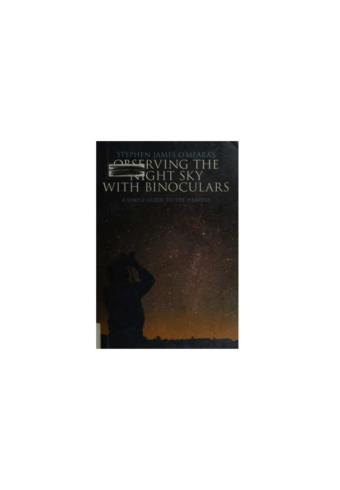 Stephen James O'Meara's Observing the night sky with binoculars : a simple guide to the heavens