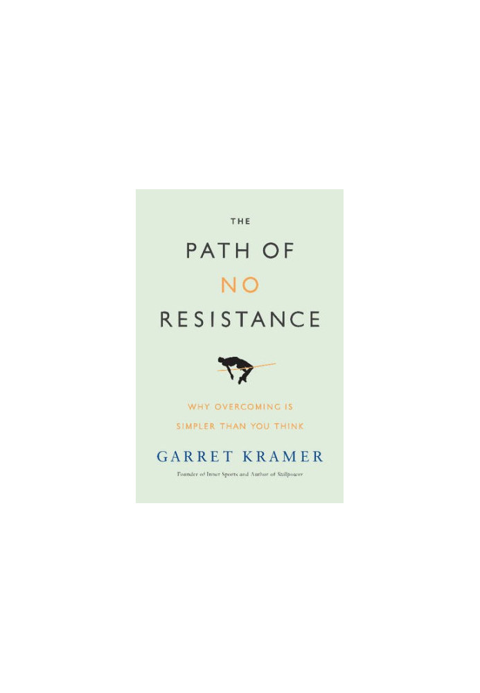 The path of no resistance : why overcoming is simpler than you think
