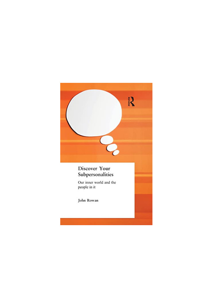 Discover Your Subpersonalities: Our Inner World and the People in It