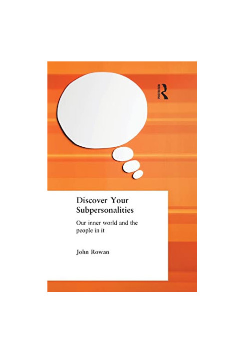 Discover Your Subpersonalities: Our Inner World and the People in It