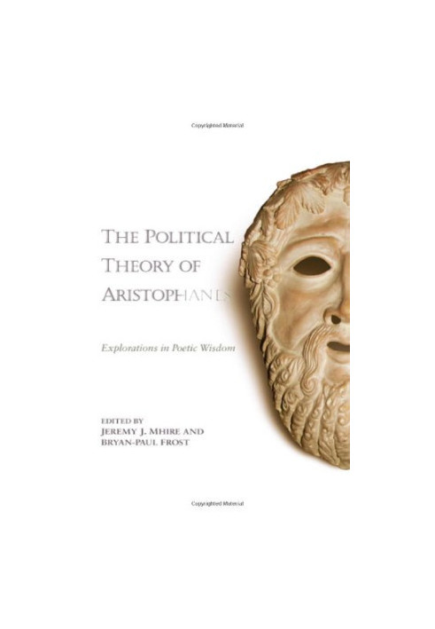 The Political Theory of Aristophanes: Explorations in Poetic Wisdom