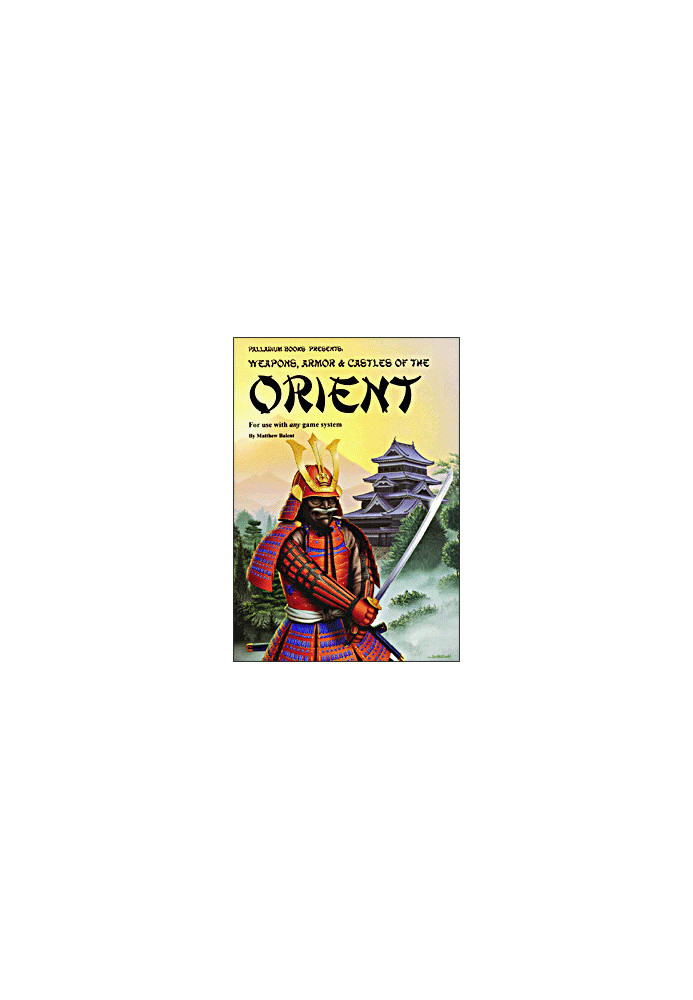 Palladium Books Presents: Weapons, Armor & Castles of the Orient (for use with any game system)