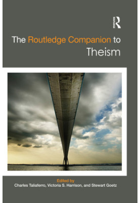 The Routledge Companion to Theism
