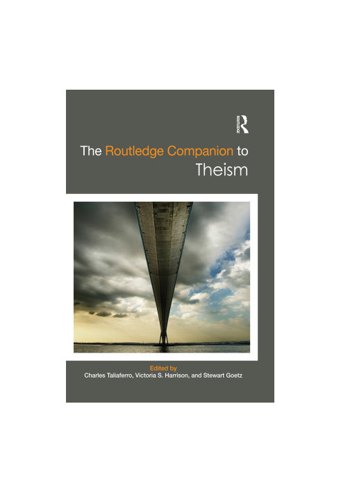 The Routledge Companion to Theism