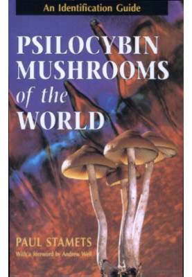 Psilocybin Mushrooms of the World: An Identification Guide
