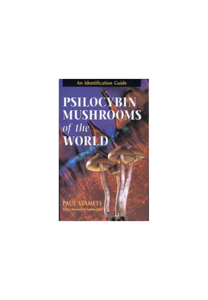 Psilocybin Mushrooms of the World: An Identification Guide