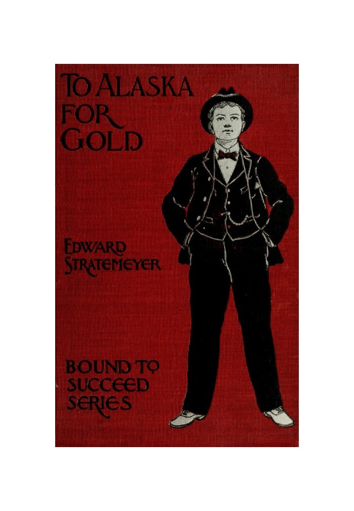 To Alaska for Gold; Or, The Fortune Hunters of the Yukon