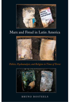 Marx and Freud in Latin America: politics, psychoanalysis, and religion in times of terror