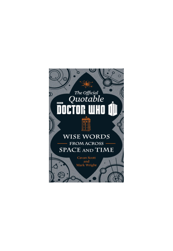 The Official Quotable Doctor Who - Wise Words From Across Space and Time