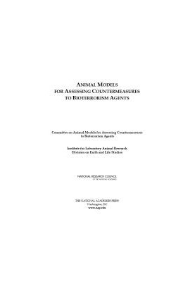 Animal Models for Assessing Countermeasures to Bioterrorism Agents