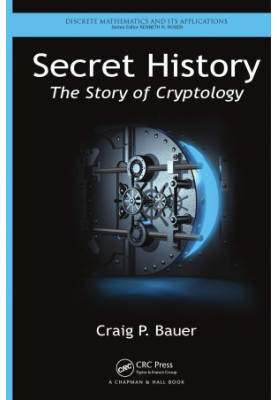 Secret History: The Story of Cryptology