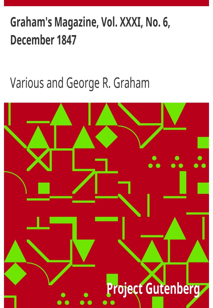 Graham's Magazine, Vol. XXXI, No. 6, December 1847