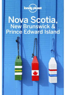 Nova Scotia, New Brunswick & Prince Edward Island (Travel Guide)