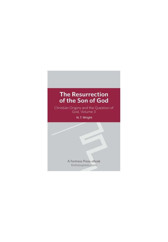 Resurrection Son of God V3: Christian Origins and the Question of God
