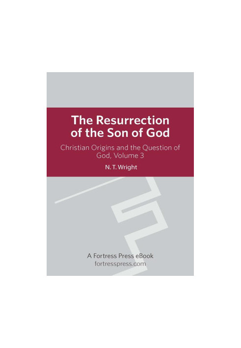 Resurrection Son of God V3: Christian Origins and the Question of God